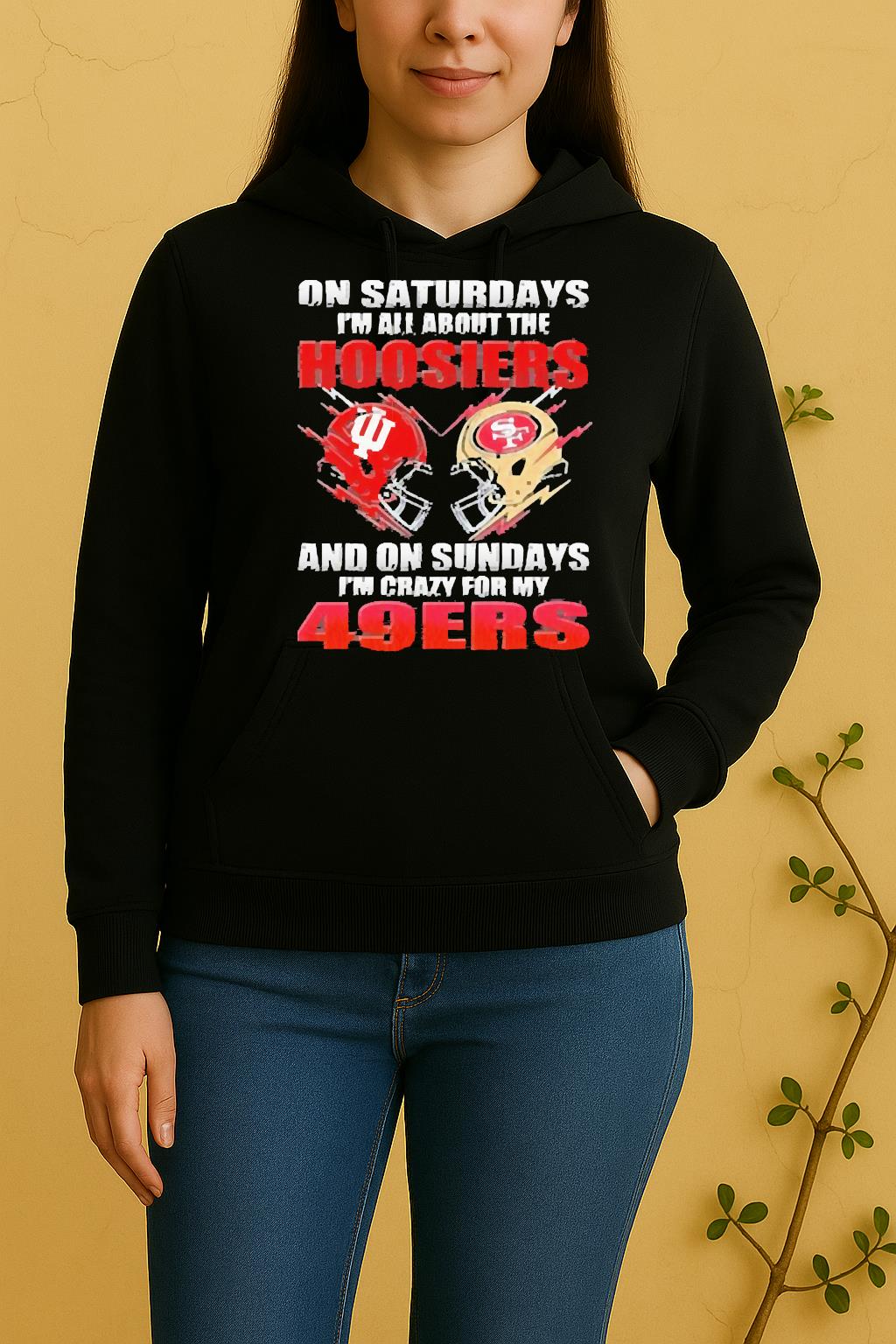 Officials 2026 Saturdays Im All About The Hoosiers And On Sundays Im Crazy For My 49Ers Unisex Hoodie