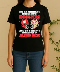 Officials 2026 Saturdays Im All About The Hoosiers And On Sundays Im Crazy For My 49Ers Women Shirt