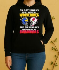 Officials 2026 Saturdays Im All About The Wolverines And On Sundays Im Crazy For My Arizona Cardinals Unisex Hoodie