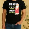 Officials Do Not Throw My Past In My Face I Was There I Know What Did Shirt