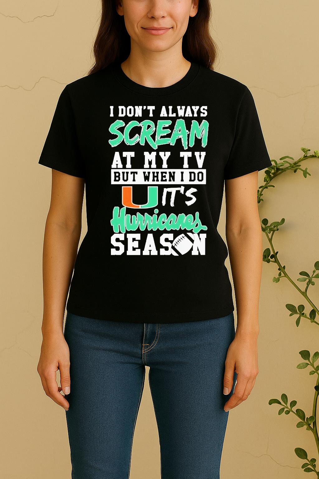 Officials Dont Always Scream At My Tv But When I Do Its Miami Hurricanes Season Women Shirt