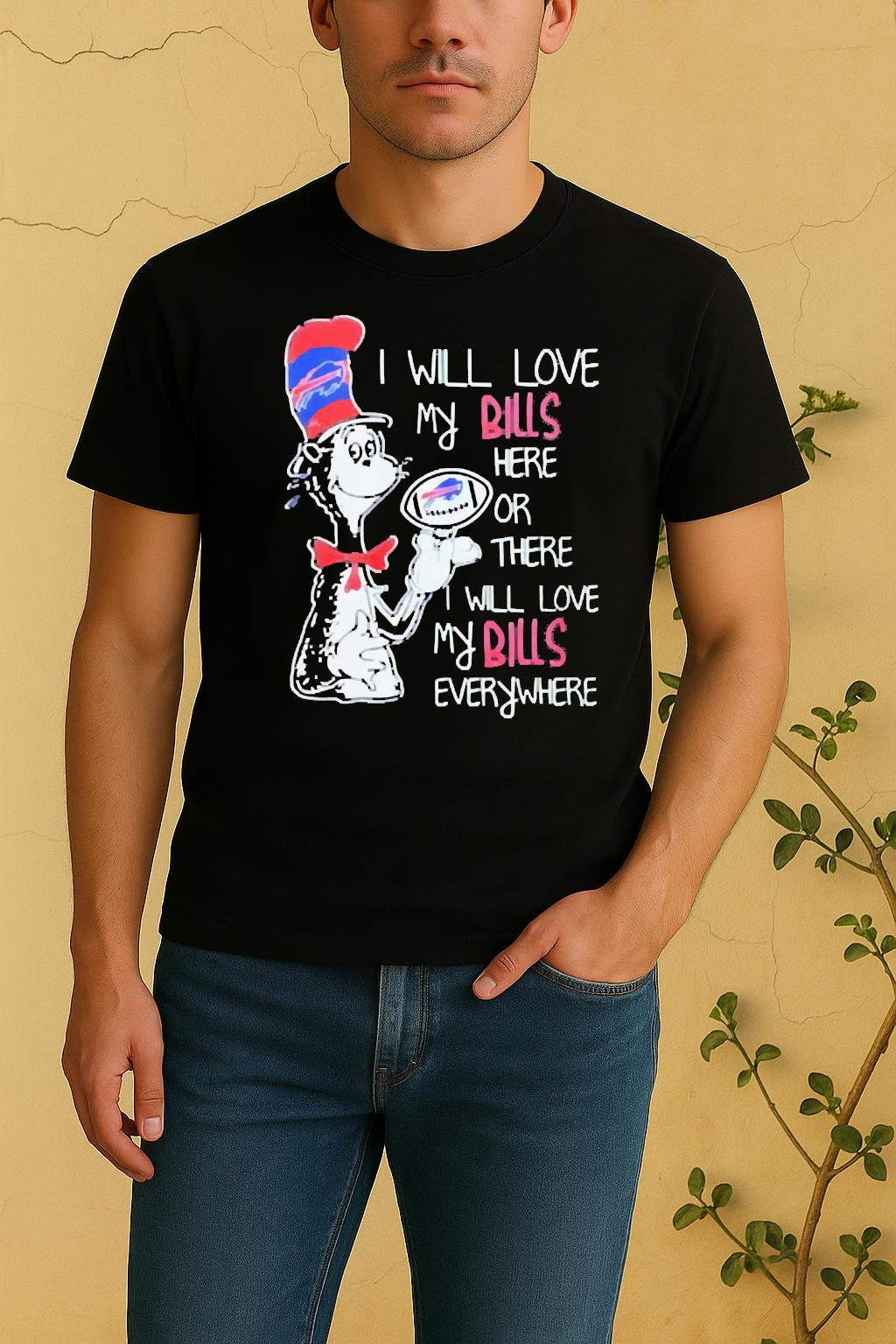 Officials Dr Seuss I Will Love My Buffalo Bills Football Shirt by Bino Shirt – Custom Graphic T-Shirt