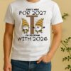 Officials Gnome Cant Wait For 2027 Im So Done With 2026 Circle Shirt