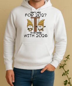 Officials Gnome Cant Wait For 2027 Im So Done With 2026 Circle Unisex Hoodie