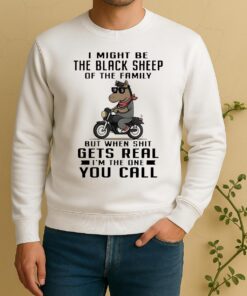 Officials Horse I Might Be The Black Sheep Of The Family But When Shit Gets Real Sweater