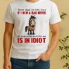 Officials Horse Some Days Im Not Sure If Im In A Bad Mood Or Everyone Around Me Is In Idiot Shirt