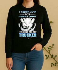 Officials I Asked God For Strength And Courage A He Sent Me My Trucker Sweater