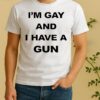 Officials Im Gay And I Have A Gun Circle Shirt