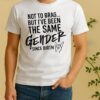 Officials Not To Brag But Ive Been The Same Gender Since Hand Gesture Birth Shirt
