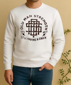 Officials Old Man Strength Still Having A Crack Sweater