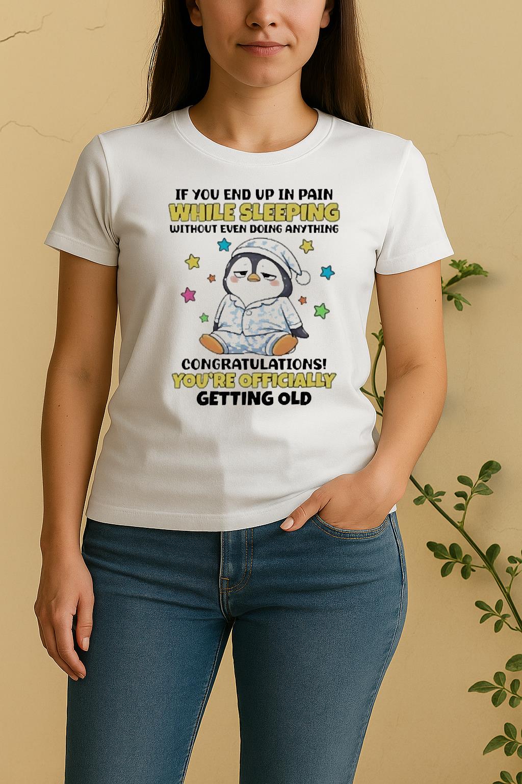 Officials Penguin If You End Up In Pain While Sleeping Women Shirt