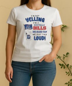 Officials Snoopy Im Not Yelling Im A Buffalo Bills Die Hard Fan Women Shirt