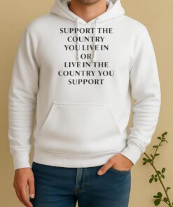 Officials Support The Country You Live In Or Live In The Country Unisex Hoodie