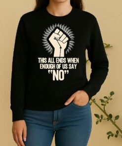 Officials This All Ends When Enough Of Us Say No Fist Sweater