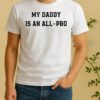 Officials Tristan Wirfs My Daddy Is An All Pro Shirt