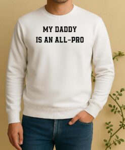 Officials Tristan Wirfs My Daddy Is An All Pro Sweater