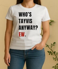 Officials Whos Tayvis Anyway Ew Women Shirt