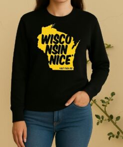 Officials Wisconsin Nice But Fuck Ice Sweater