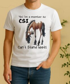 Officials Yes Im A Member Of Cant Stand Idiots Horse Shirt