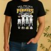 Officials Yes Im Old But I Saw Pittsburgh Pirates Greatness Players Legends Signatures 2026 Shirt