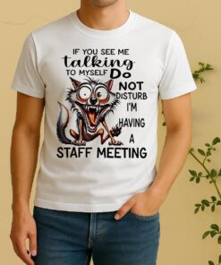 Premium-Wolf-If-you-see-me-talking-to-myself-do-not-disturb-im-having-a-staff-meeting-T-shirts-Sweater-Hoodie