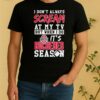 Pretty I Dont Always Scream At My Tv But When I Do Its Ohio State Buckeyes Season Ncaa Football Lover Shirt