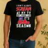 Pretty I Dont Always Scream At My Tv But When I Do Its Ole Miss Rebels Season Ncaa Football Lover Shirt