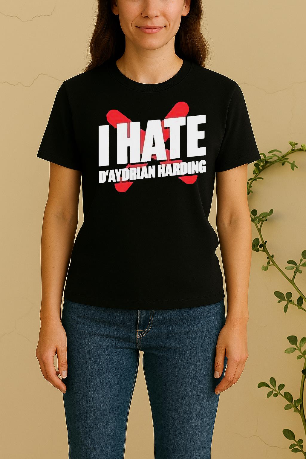 Pretty I Hate Daydrian Harding Women Shirt