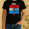 Put Americans First Not Immigrants Shirt