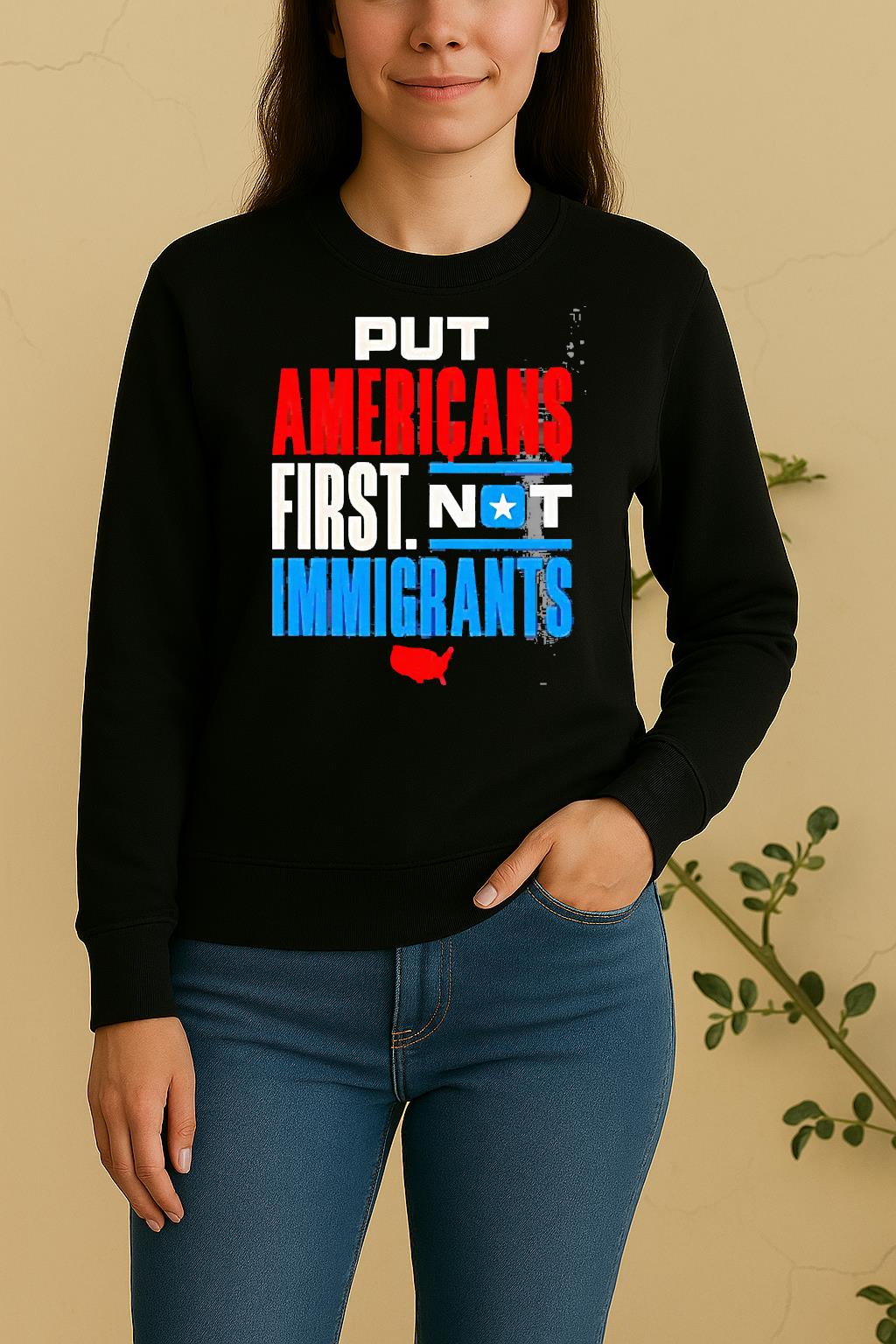 Put Americans First Not Immigrants Sweater