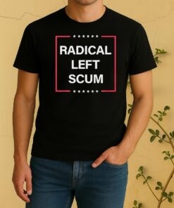 Radical Left Scum Anti Maga Trump Shirt