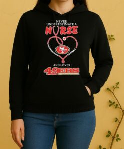 San Francisco 49Ers Football Never Underestimate A Nurse Who Understands Football And Loves Unisex Hoodie