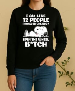 Snoopy I Am Like 12 People Packed In One Body Spin The Wheel Bitch Sweater