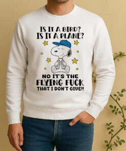Snoopy Is It A Bird Is It A Plane No Its The Flying Fuck That I Dont Give Sweater