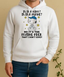 Snoopy Is It A Bird Is It A Plane No Its The Flying Fuck That I Dont Give Unisex Hoodie