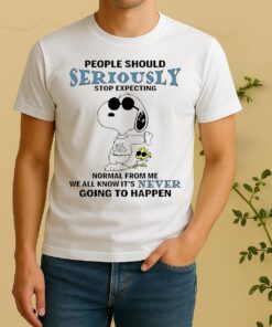 Snoopy People Should Seriously Stop Expecting Normal From Me We All Knowits Never Going To Happen Shirt
