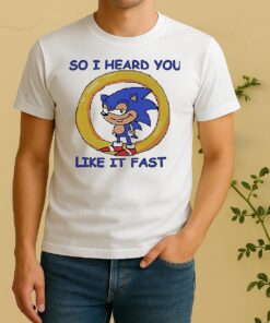 So I Heard You Like It Fast Shirt