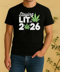 Staying Lit In 2026 High Wasted Marijuana Weed New Years Shirt