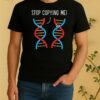 Stop Copying Me Science Pun Dna Joke Biology Teacher Shirt