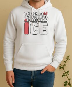 The Only Ai I Care About Is Abolishing Ice Unisex Hoodie