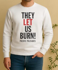 They Let Us Burn Pacific Palisades Letter Sweater