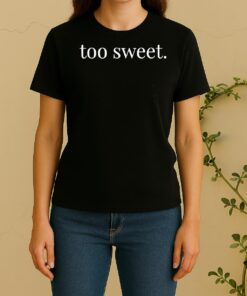Too Sweet Wine Tasting Women Shirt