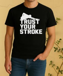 Trust Your Stroke Billiards Shirt