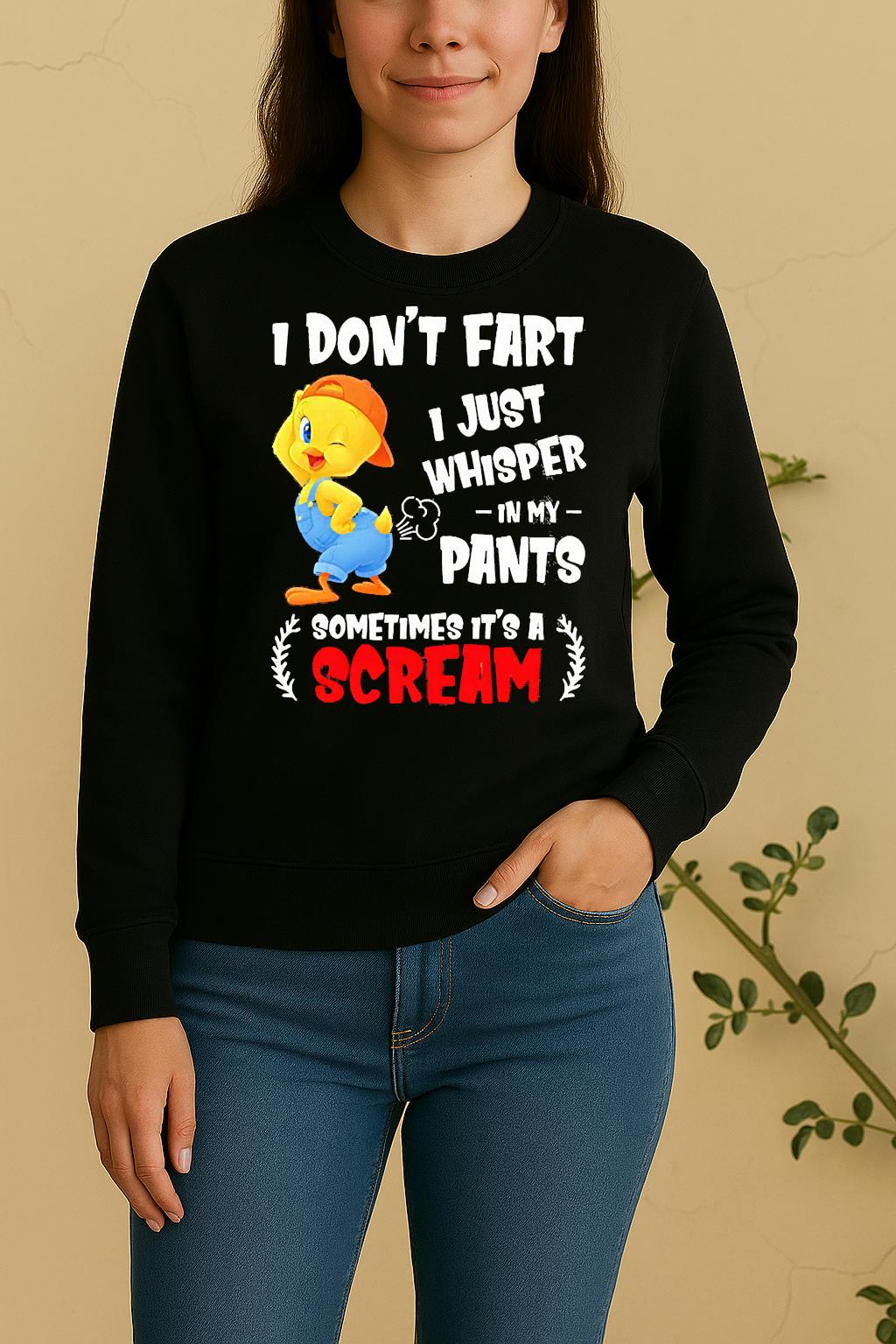 Tweety Bird I Dont Fart I Just Whisper In My Pants Sometimes Its A Scream Sweater