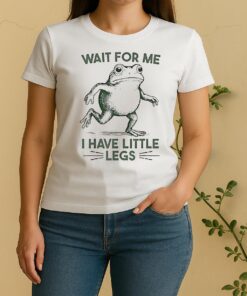 Wait For Me I Have Little Legs Frog Women Shirt