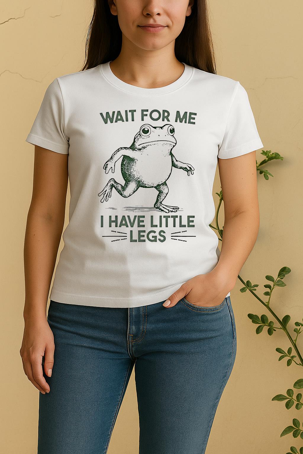 Wait For Me I Have Little Legs Frog Women Shirt