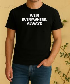 Weir Everywhere Always Bob Weir Tribute Shirt