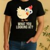 What You Looking At Chicken Shirt