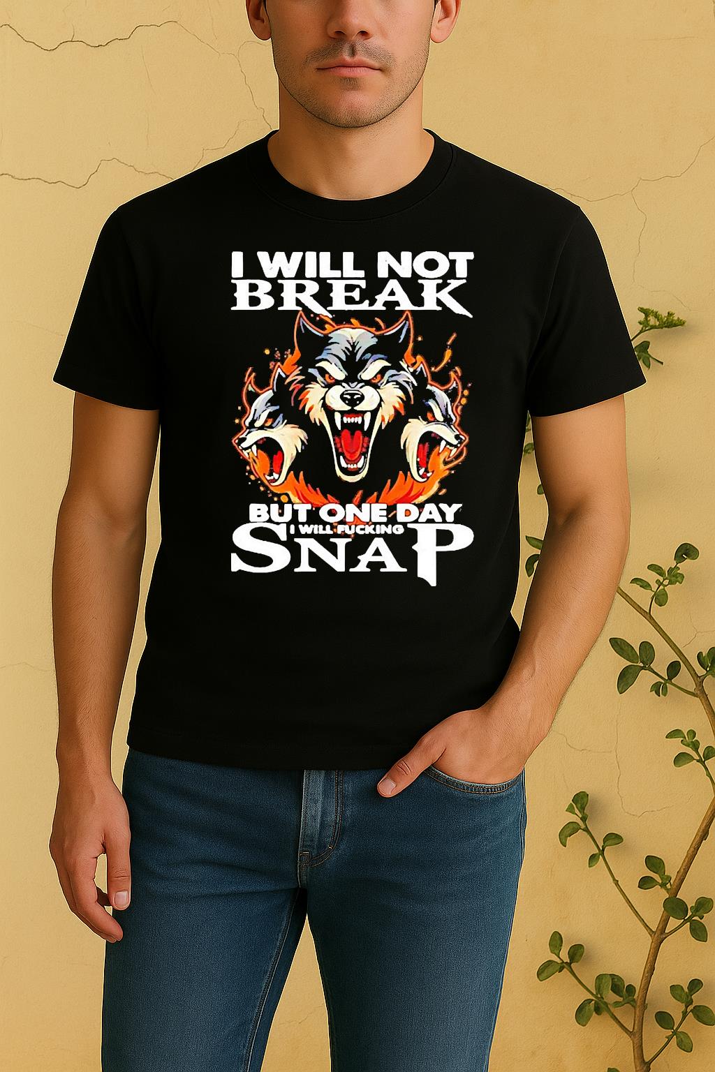 Wolf I Will Not Break But One Day I Will Fucking Snap Shirt by Bino Shirt – Custom Graphic T-Shirt