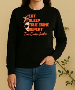 Women Eat Sleep True Crime Repeat True Crime Junkie Sweater